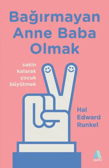 Bağırmayan Anne Baba Olmak