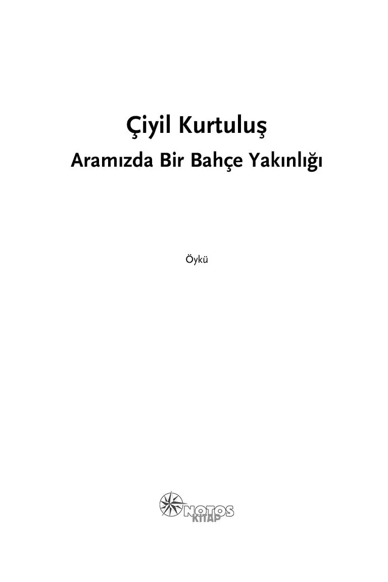 Aramızda Bir Bahçe Yakınlığı - Görsel 6