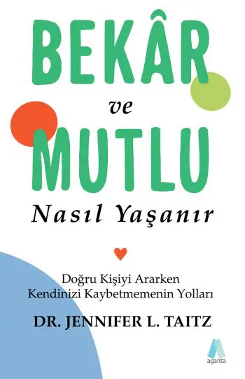 Bekâr ve Mutlu Nasıl Yaşanır