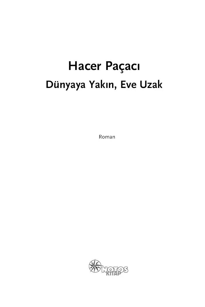 Dünyaya Yakın, Eve Uzak - Görsel 6